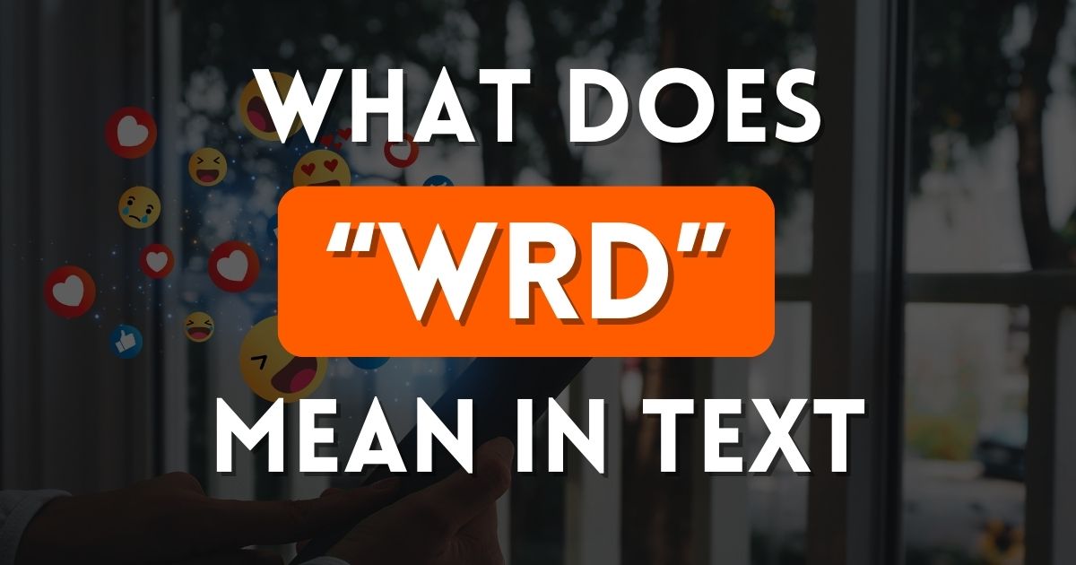 What Does WRD Mean in Text