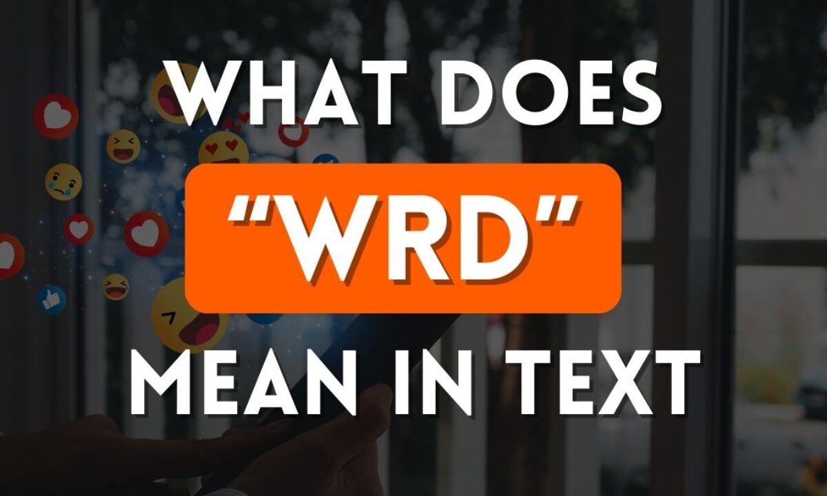 What Does WRD Mean in Text [Complete Guide]