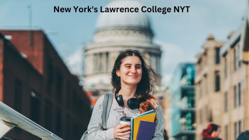 New York’s Lawrence College NYT – Unveiling Institutional Impact