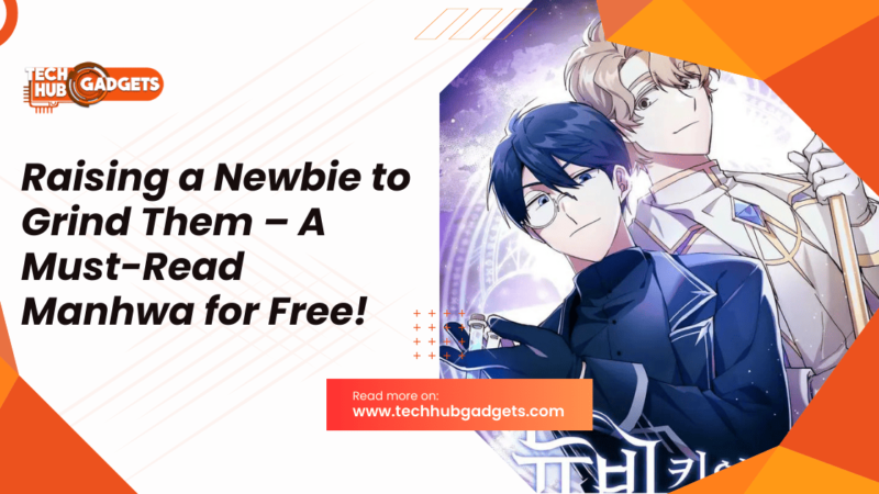 Raising a Newbie to Grind Them – A Must-Read Manhwa for Free!